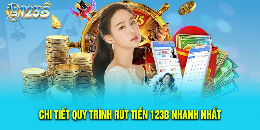 Hướng dẫn rút tiền 123b nhanh chóng nhất