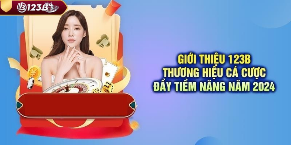 Giới thiệu 123b – những lý do vì sao bạn nên tham gia 123b