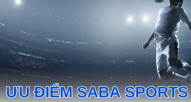 Ưu điểm của cá cược bóng đá saba sports 123b